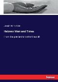 Hebrew Men and Times: From the patriarchs to the Messiah