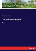 The Hebrew Lawgiver: Vol. 1
