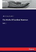 The Works Of Cardinal Newman: Vol. 1