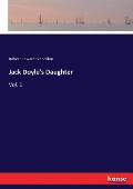 Jack Doyle's Daughter: Vol. 1