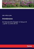 Brendaniana: St. Brendan the Voyager in Story and Legend. Second Edition