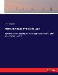 Arctic Adventure by Sea and Land: from the earliest date to the last expeditions in search of Sir John Franklin - Vol. 2