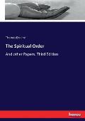 The Spiritual Order: And other Papers. Third Edition