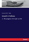 Growth in holiness: or, The progress of the spiritual life