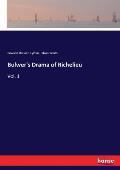Bulwer's Drama of Richelieu: Vol. 1