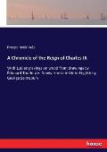 A Chronicle of the Reign of Charles IX: With 110 engravings on wood from drawings by ?douard Toudouze. Newly translated into English by George Saintsb