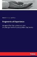 Fragments of Experience: designed for the instruction and encouragement of young Latter-day Saints