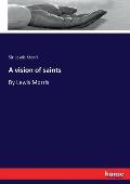 A vision of saints: By Lewis Morris