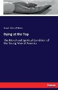 Dying at the Top: The Moral and Spiritual Condition of the Young Men of America