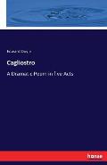 Cagliostro: A Dramatic Poem in five Acts