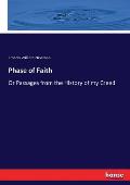 Phase of Faith: Or Passages from the History of my Creed