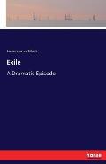 Exile: A Dramatic Episode
