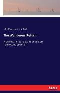 The Wanderers Return: A drama, in four acts, founded on Tennysons poem of