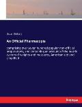 An Official Pharmacopia: comprising over seven hundred popular non-official preparations, and containing an account of the metric system of wei