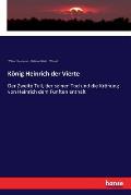 K?nig Heinrich der Vierte: Der Zweite Teil, der seinen Tod und die Kr?nung von Heinrich dem F?nften enth?lt