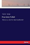 Frau Jenny Treibel: Roman aus der Berliner Gesellschaft
