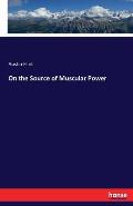 On the Source of Muscular Power