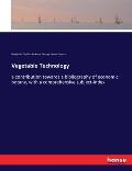 Vegetable Technology: a contribution towards a bibliography of economic botany, with a comprehensive subject-index