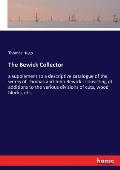 The Bewick Collector: a supplement to a descriptive catalogue of the works of Thomas and John Bewick - consisting of additions to the variou
