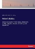 Helen's Babies: some account of their ways, innocent, crafty, angelic, impish, witching and repulsive