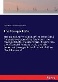 The Younger Edda: also called Snorre's Edda, or the Prose Edda. An English version of the foreword - The fooling of Gylfe, the afterword