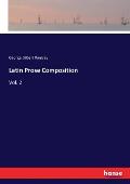 Latin Prose Composition: Vol. 2