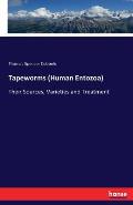Tapeworms (Human Entozoa): Their Sources, Varieties and Treatment