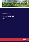 The Intellectual Life: Vol. 2