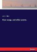 River Songs, and Other Poems