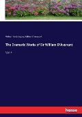 The Dramatic Works of Sir William D'Avenant: Vol. 4