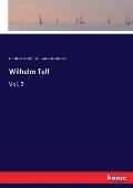 Wilhelm Tell: Vol. 2