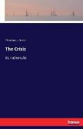 The Crisis: its rationale