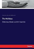 The Holidays: Christmas, Easter and Whitsuntide