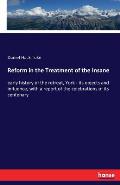 Reform in the Treatment of the Insane: early history of the retreat, York - its objects and influence, with a report of the celebrations of its centen