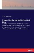 Proposed Building Law for Medium Sized Cities: as drafted by a commission appointed pursuant to chapter 579, laws of 1892 of New York state - Issued J