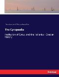 The Cyrop?dia: Institution of Cyrus, and the Hellenics - Grecian history