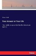 Your Answer or Your Life: The riddle propounded by the American Sphinx