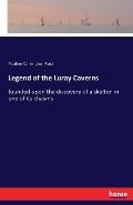 Legend of the Luray Caverns: founded upon the discovery of a skelton in one of its chasms