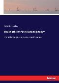 The Works of Percy Bysshe Shelley: From the original editions. Fourth series.
