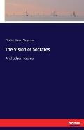 The Vision of Socrates: And other Poems