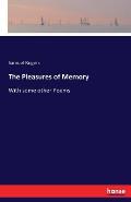 The Pleasures of Memory: With some other Poems