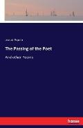 The Passing of the Poet: And other Poems