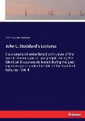 John L. Stoddard's Lectures: illustrated and embellished with views of the world's famous places and people, being the identical discourses deliver