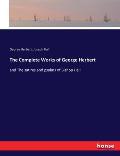 The Complete Works of George Herbert: and The satires and psalms of Bishop Hall