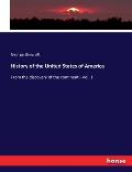 History of the United States of America: From the discovery of the continent - Vol. 1