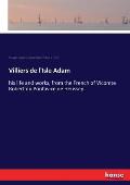 Villiers de l'Isle Adam: his life and works, from the French of Vicomte Robert du Pontavice de Heussey