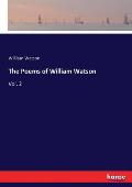 The Poems of William Watson: Vol. 2