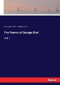 The Poems of George Eliot: Vol. 1