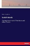Scotch Words: The Bapteesement O' the Bairn and Other Poems