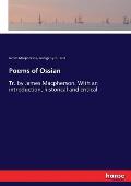Poems of Ossian: Tr. by James Macpherson. With an introduction, historical and critical